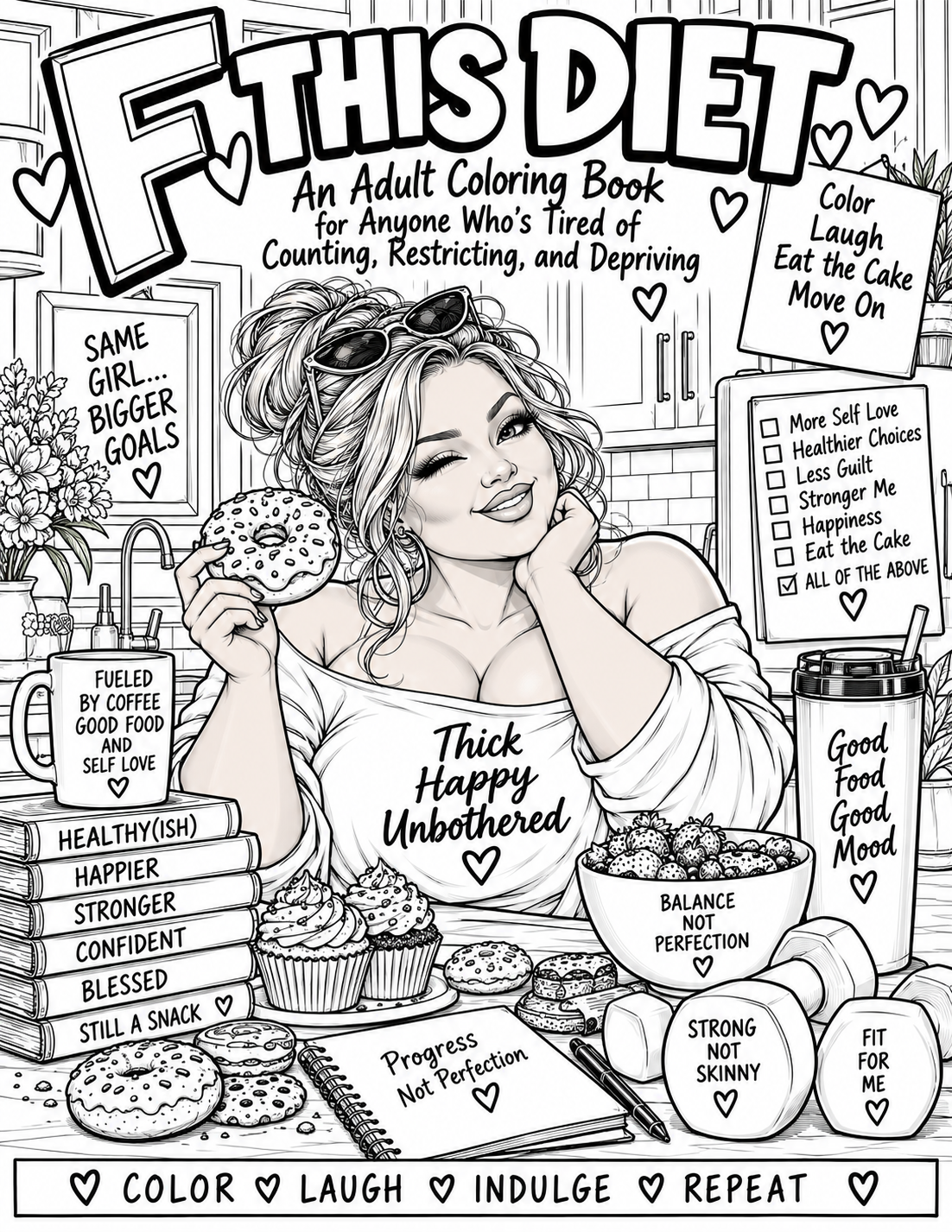 F This Diet: An Adult Coloring Book for Anyone Tired of Counting, Restricting & Depriving