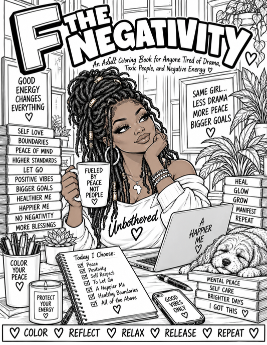 F The Negativity: An Adult Coloring Book for Protecting Your Peace & Reclaiming Your Energy