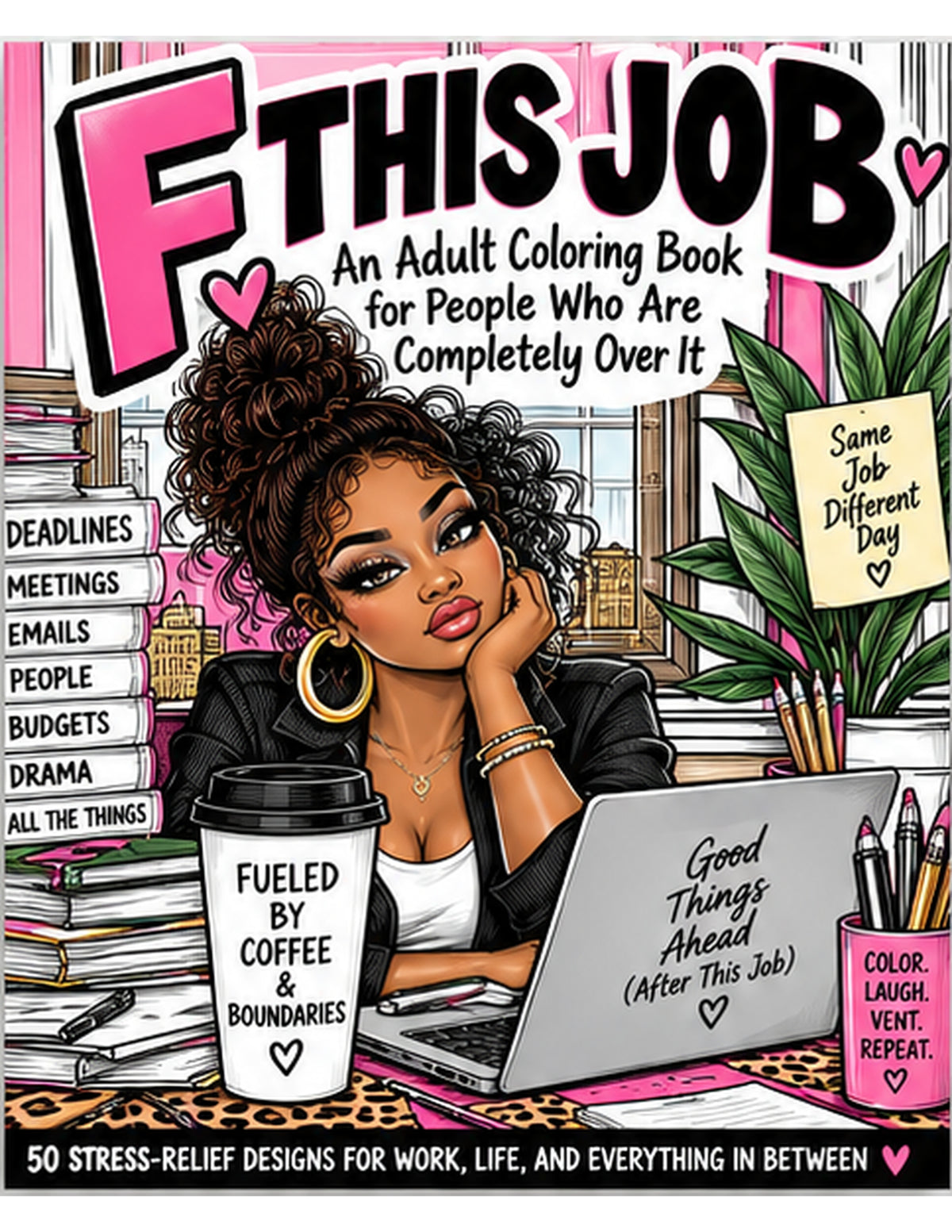 F This Job: An Adult Coloring Book for People Who Are Over It